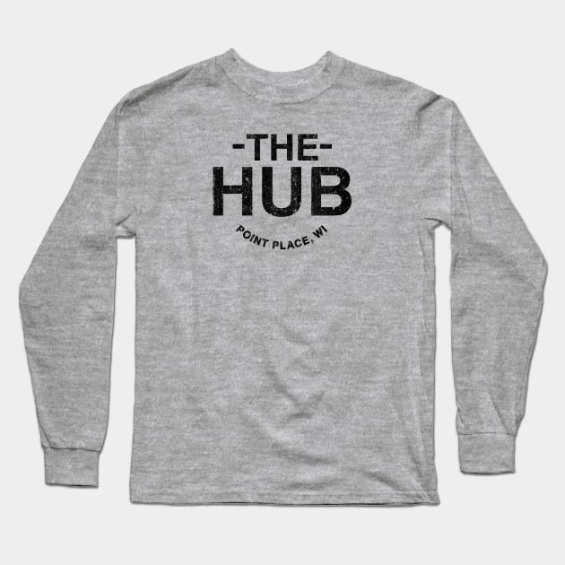 The Hub - That 70s Show Long Sleeve T-Shirt by huckblade